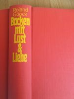 Backen mit Lust und Liebe von Roland Gööck Hessen - Biblis Vorschau