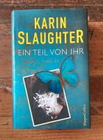 Ein Teil von ihr - Karen Slaughter Thriller Hardcover Bayern - Erding Vorschau