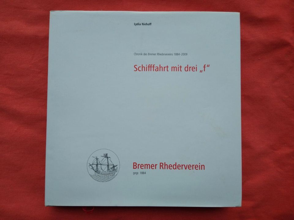 Schifffahrt mit drei ,, f " - Chronik des Bremer Rhedervereins in Bremen