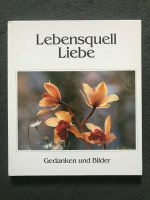 Lebensquell Liebe - Gedanken und Bilder (Buch) Duisburg - Duisburg-Mitte Vorschau