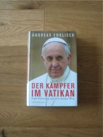 Der Kämpfer im Vatikan Papst Franziskus...Andreas Englisch  2,50€ Bayern - Dießen Vorschau