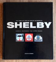 Shelby – The Complete Book of Shelby Automobiles von Colin Comer Nordrhein-Westfalen - Hürth Vorschau