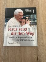 Jesus zeigt dir den Weg Benedikt XVI Erstkommunion Bayern - Bamberg Vorschau