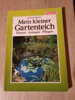 Mein kleiner Gartenteich / Planen, Anlegen, Pflegen Sachsen - Bad Dueben Vorschau