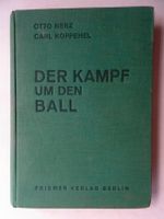 Nerz, Otto, Der Kampf um den Ball. Buch vom Fussball, von 1933 Baden-Württemberg - Königsbach-Stein  Vorschau