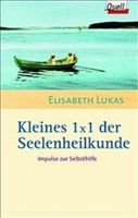 Kleines 1x1 d. Seele Heilkunde Selbsthilfe Lebenshilfe E. Lukas Bayern - Gilching Vorschau