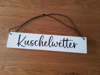 Deko Schild Kuschelwetter Baden-Württemberg - Reutlingen Vorschau