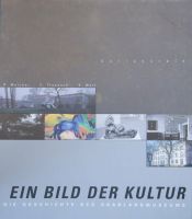 Ein Bild der Kultur-die Geschichte des Saarlandmuseums 2004 Saarbrücken-West - Klarenthal Vorschau