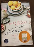 Mit Liebe gewürzt - Mary Kay Andrews Nordrhein-Westfalen - Oberhausen Vorschau