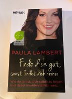 Paula Lambert Buch Finde dich gut, sonst findet dich keiner Nordrhein-Westfalen - Erkelenz Vorschau