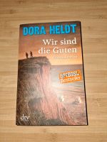 Dora Heldt: Wir sind die Guten Kriminalroman Baden-Württemberg - Linkenheim-Hochstetten Vorschau