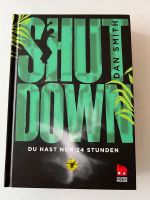 Dan Smith Shut Down Du hast nur 24 Stunden gebundenes Buch Niedersachsen - Hildesheim Vorschau