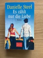 Es zählt nur die Liebe - Danielle Steel Nordrhein-Westfalen - Paderborn Vorschau