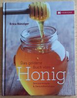 Das goldene Buch vom Honig - Genussrezepte & Gesundheitstipps Bayern - Kempten Vorschau