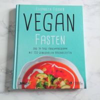 Vegan Fasten - 14-Tage-Abnehmprogramm - leckere Rezepte auch tägl Niedersachsen - Scheeßel Vorschau