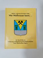 NEU "Wer Weißwasser kennt, der weiß, was er kennt!" Buch Sachsen - Weißwasser Vorschau