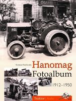 Hanomag Fotoalbum 1912-1950, Buch, Landtechnik, Typenbuch Nordrhein-Westfalen - Kalletal Vorschau