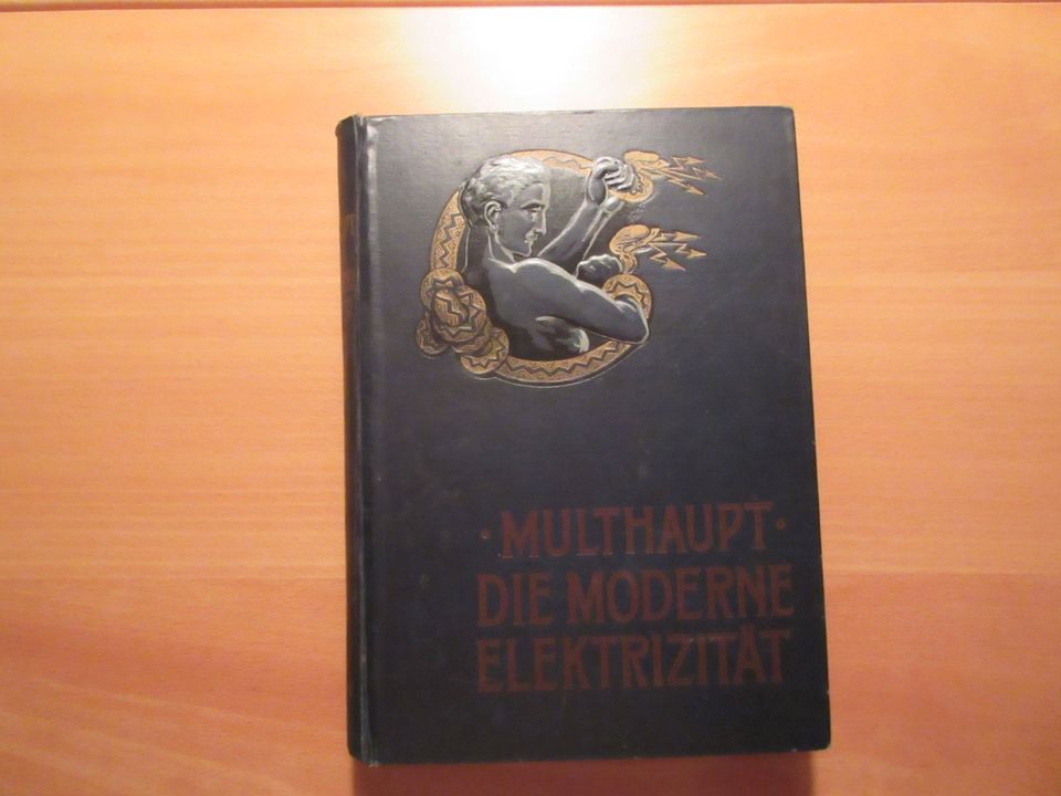 Die moderne Elektrizität/Lehrbuch/Nachschlagwerk O. Multhaupt1912 in Hamburg