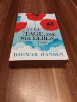 Dagmar Hansen,Alle Tage die wir Leben, Roman Nordrhein-Westfalen - Versmold Vorschau