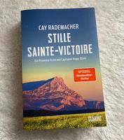 Cay Rademacher*Stille Sainte-Victoire*Provence-Krimi*Spiegel* Niedersachsen - Schwarmstedt Vorschau