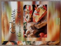 Ciabatta, Crostini & Co. Kochbuch 95 Seiten Jedes Rezept mit Foto Rheinland-Pfalz - Üxheim Vorschau