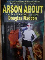 Arson About. An Ulster Protestant Road Novel - Douglas Maddon München - Ramersdorf-Perlach Vorschau