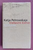 Vielleicht Esther von Katja Petrowskaja, sehr gut erhalten Sachsen - Delitzsch Vorschau