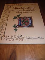 mittelalterliche Schmuckinitialien selbst gestalten Stefan Oliver Hessen - Bebra Vorschau