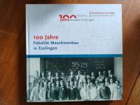 Buch 100 Jahre Fakultät Maschinenbau in Esslingen Baden-Württemberg - Köngen Vorschau