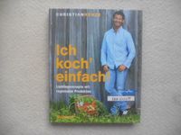 Christian Henze: Ich koch einfach - mit regionalen Produkten Niedersachsen - Achim Vorschau