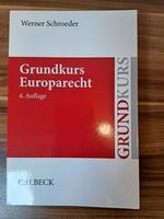 Grundkurs Europarecht, Schroeder, 4. Auflage Bayern - Patersdorf Vorschau