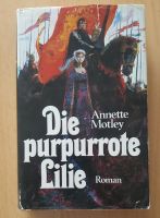 Annette Motley "Die purpurrote Lilie" Baden-Württemberg - Rastatt Vorschau