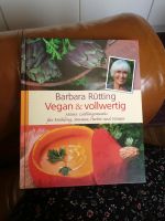 Barbara Rütting: Vegan & vollwertig (Kochbuch) Hessen - Staufenberg Vorschau