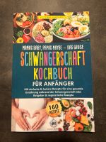 Das große Schwangerschaft Kochbuch für Anfänger 160 Rezepte Bayern - Rednitzhembach Vorschau