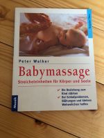 Babymassage Streicheleinheiten für Körper und Seele Peter Walker Niedersachsen - Sickte Vorschau