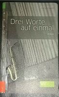 Drei Worte auf einmal - von Maria Knissel - TB Nordrhein-Westfalen - Neuenkirchen Vorschau