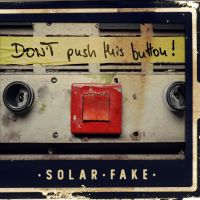 SOLAR FAKE Don´t push this button NEU CD ALBUM 2024 Hard Cover Sachsen-Anhalt - Salzmünde Vorschau