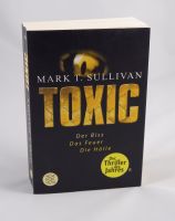 Toxic von Mark T. Sullivan - 0,75 € Rheinland-Pfalz - Helferskirchen Vorschau
