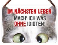 Kulthänger Blechschild nächstes Leben ohne Idioten Katze Tür NEU Rheinland-Pfalz - Gau-Algesheim Vorschau