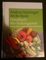 Handbuch Bio Balkongarten, gebunden, neu, Andrea Heistinger Brandenburg - Cottbus Vorschau
