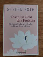 Geneen Roth 'Essen ist nicht das Problem' Buch neu & ungelesen Baden-Württemberg - Vörstetten Vorschau