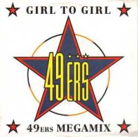 49ers – Girl To Girl / 49ers Megamix Nordrhein-Westfalen - Morsbach Vorschau