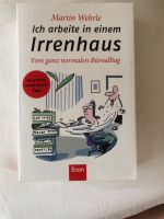 Buch ich arbeite in einem Irrenhaus - Martin Wehrle Rheinland-Pfalz - Partenheim Vorschau