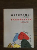 Katalogbuch GRAUZONEN Kunst und Zeitbilder 1945-1955 FARBWELTEN Altona - Hamburg Altona-Nord Vorschau