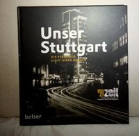 Buch: Unser Stuttgart • Die Stadt aus Sicht ihrer Bürger • belser Baden-Württemberg - Leinfelden-Echterdingen Vorschau