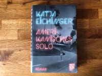 Katja Eichinger Amerikanisches Solo Roman gebunden München - Schwabing-West Vorschau