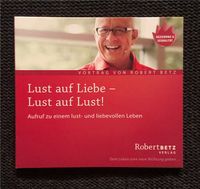 Lust auf Liebe - Lust auf Lust! & Sex mit Herz - Robert Betz - CD Sachsen-Anhalt - Halle Vorschau