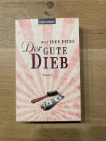 Neu ungelesen Rarität Der gute Dieb Matthew Dicks Roman Stuttgart - Bad Cannstatt Vorschau