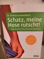 Schatz ,meine Hose rutscht/ Dr Andreas Schweinbenz Dresden - Cotta Vorschau