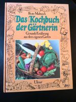 Das Kochbuch der Gärtnerin * Gesunde Ernährung * Rezepte Nordrhein-Westfalen - Kamp-Lintfort Vorschau